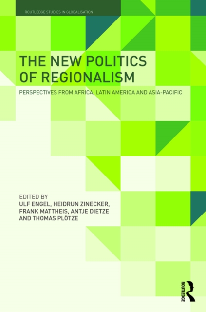 The New Politics of Regionalism : Perspectives from Africa, Latin America and Asia-Pacific, EPUB eBook