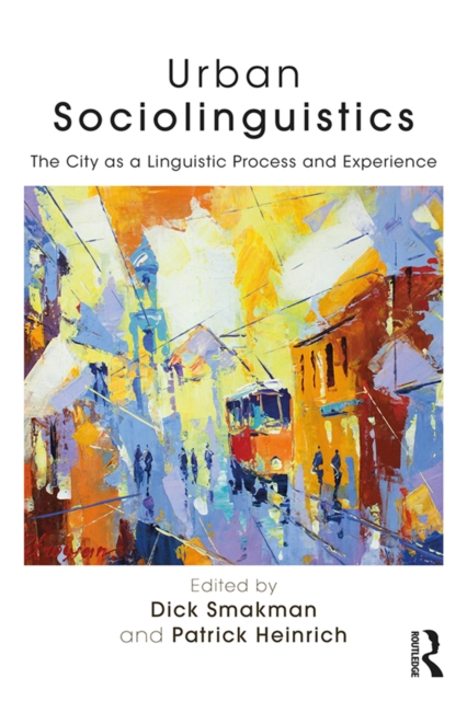 Urban Sociolinguistics : The City as a Linguistic Process and Experience, EPUB eBook