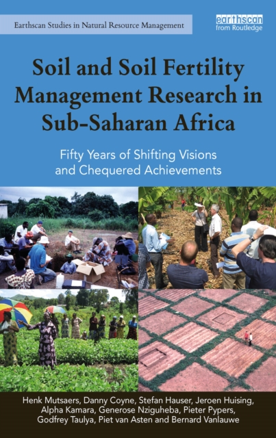 Soil and Soil Fertility Management Research in Sub-Saharan Africa : Fifty years of shifting visions and chequered achievements, PDF eBook