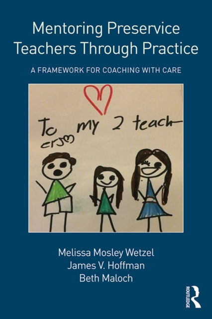 Mentoring Preservice Teachers Through Practice : A Framework for Coaching with CARE, EPUB eBook