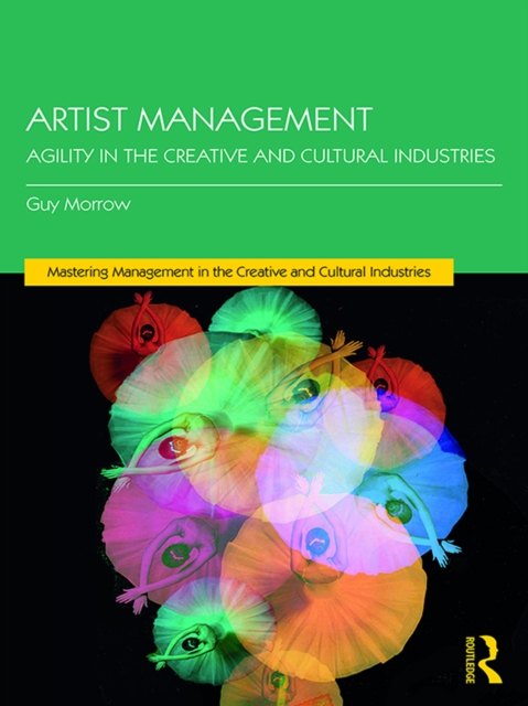 Artist Management : Agility in the Creative and Cultural Industries, EPUB eBook