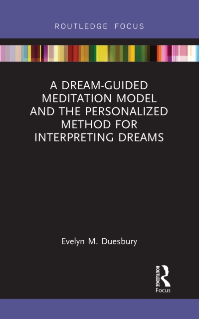 A Dream-Guided Meditation Model and the Personalized Method for Interpreting Dreams, EPUB eBook