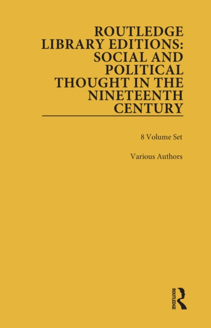 Routledge Library Editions: Social and Political Thought in the Nineteenth Century, PDF eBook