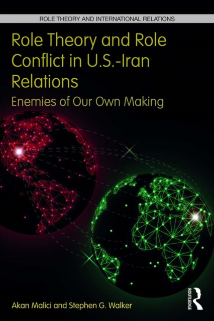 Role Theory and Role Conflict in U.S.-Iran Relations : Enemies of Our Own Making, EPUB eBook