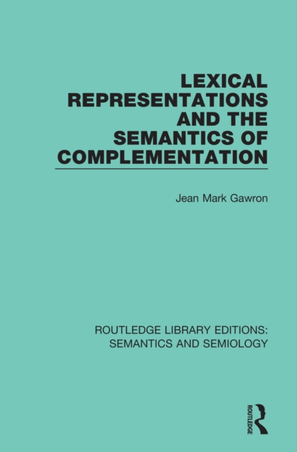 Lexical Representations and the Semantics of Complementation, PDF eBook