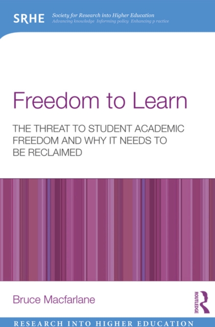 Freedom to Learn : The threat to student academic freedom and why it needs to be reclaimed, EPUB eBook