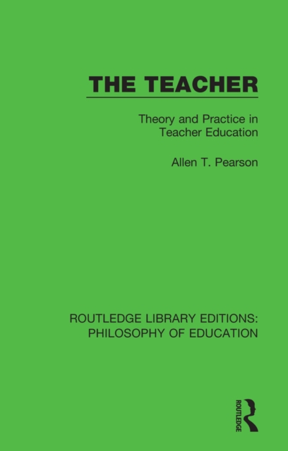 The Teacher : Theory and Practice in Teacher Education, PDF eBook