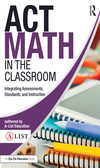 ACT Math in the Classroom : Integrating Assessments, Standards, and Instruction, EPUB eBook