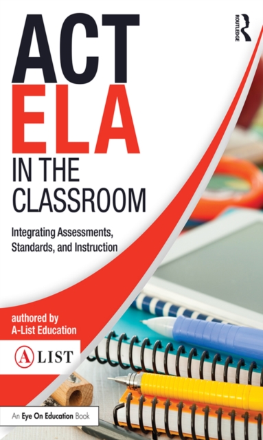 ACT ELA in the Classroom : Integrating Assessments, Standards, and Instruction, EPUB eBook