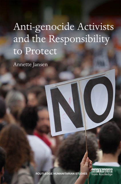 Anti-genocide Activists and the Responsibility to Protect, PDF eBook