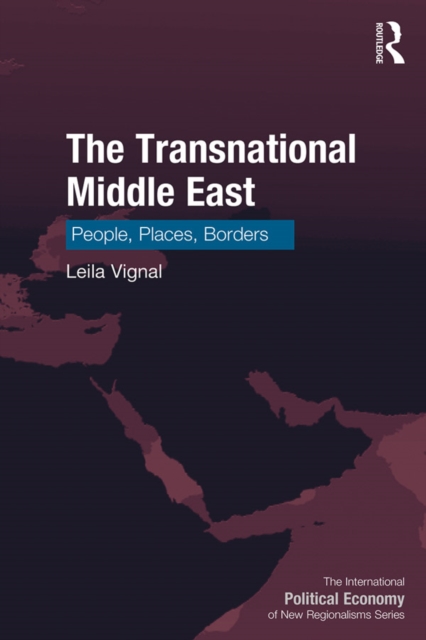 The Transnational Middle East : People, Places, Borders, EPUB eBook