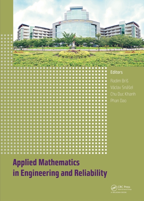 Applied Mathematics in Engineering and Reliability : Proceedings of the 1st International Conference on Applied Mathematics in Engineering and Reliability (Ho Chi Minh City, Vietnam, 4-6 May 2016), PDF eBook