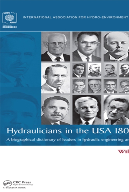 Hydraulicians in the USA 1800-2000 : A biographical dictionary of leaders in hydraulic engineering and fluid mechanics, PDF eBook