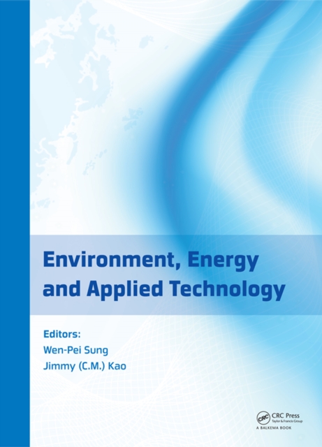 Environment, Energy and Applied Technology : Proceedings of the 2014 International Conference on Frontier of Energy and Environment Engineering (ICFEEE 2014), Taiwan, December 6-7, 2014, PDF eBook
