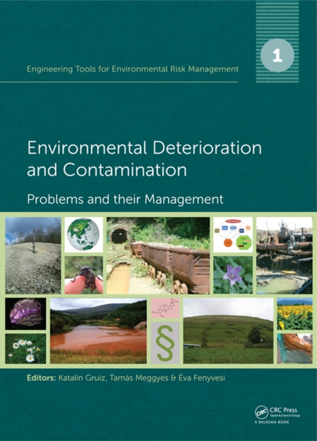 Engineering Tools for Environmental Risk Management : 1. Environmental Deterioration and Contamination - Problems and their Management, PDF eBook
