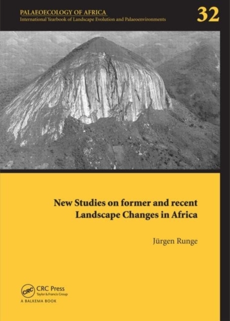 New Studies on Former and Recent Landscape Changes in Africa : Palaeoecology of Africa 32, PDF eBook