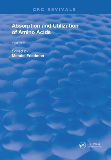 Absorption and Utilization of Amino Acids : Volume III, Hardback Book