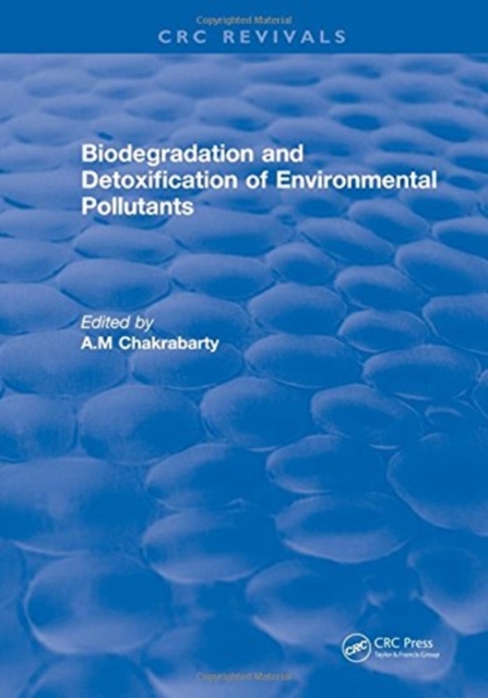 Biodegradation and Detoxification of Environmental Pollutants, Hardback Book