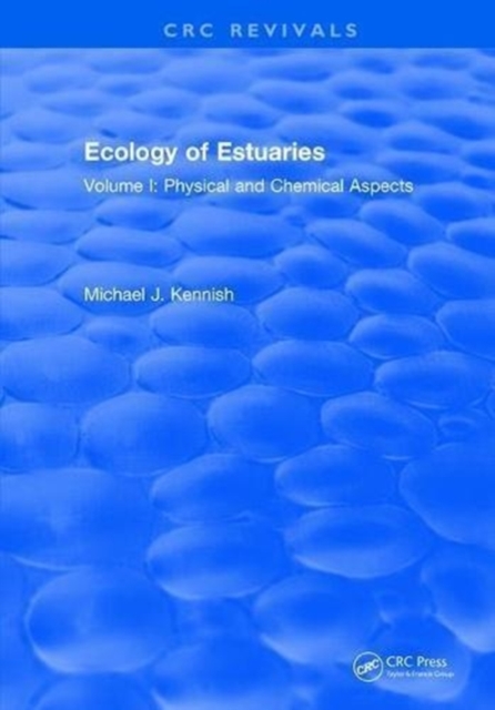 Ecology of Estuaries : Volume 1: Physical and Chemical Aspects, Hardback Book