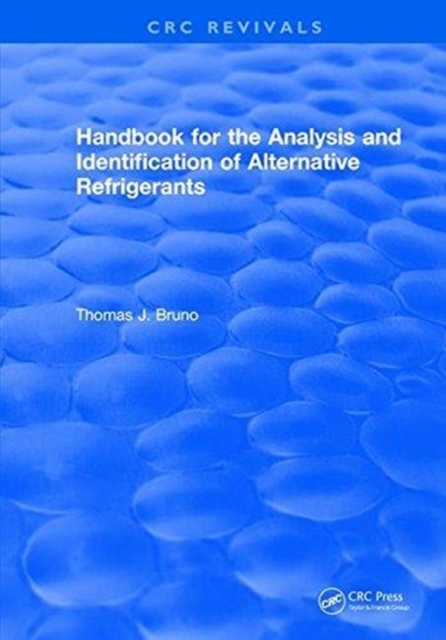 Handbook for the Analysis and Identification of Alternative Refrigerants, Hardback Book