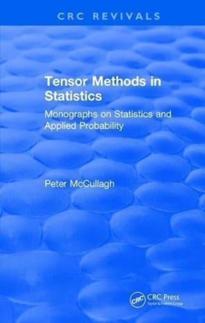 Tensor Methods in Statistics : Monographs on Statistics and Applied Probability, Hardback Book