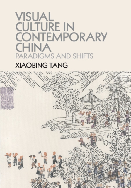 Visual Culture in Contemporary China : Paradigms and Shifts, EPUB eBook