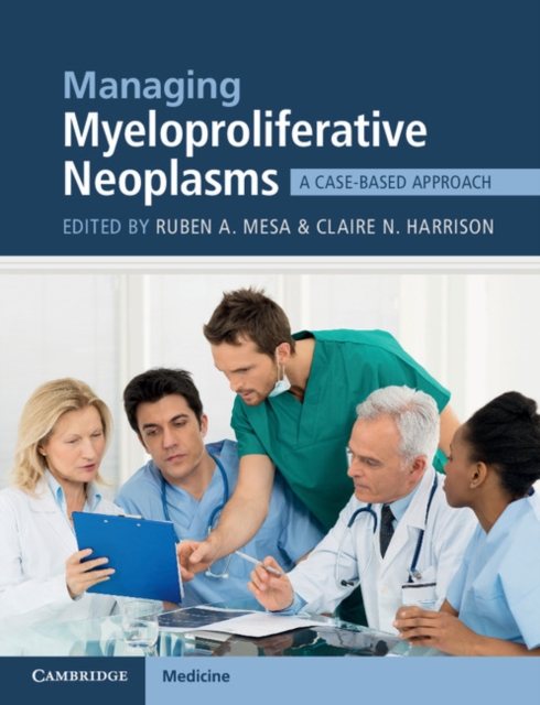 Managing Myeloproliferative Neoplasms : A Case-Based Approach, PDF eBook