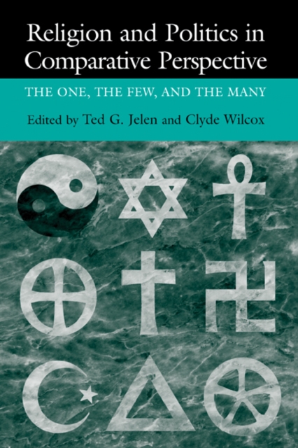 Religion and Politics in Comparative Perspective : The One, The Few, and The Many, PDF eBook