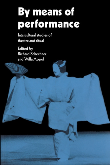 By Means of Performance : Intercultural Studies of Theatre and Ritual, PDF eBook