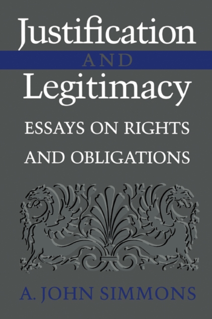 Justification and Legitimacy : Essays on Rights and Obligations, PDF eBook