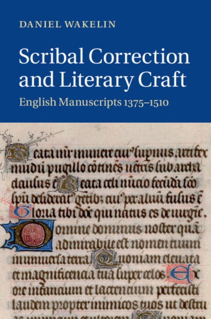 Scribal Correction and Literary Craft : English Manuscripts 1375-1510, EPUB eBook