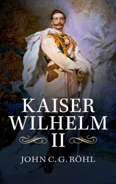 Kaiser Wilhelm II : A Concise Life, EPUB eBook