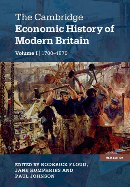 Cambridge Economic History of Modern Britain: Volume 1, Industrialisation, 1700-1870, PDF eBook