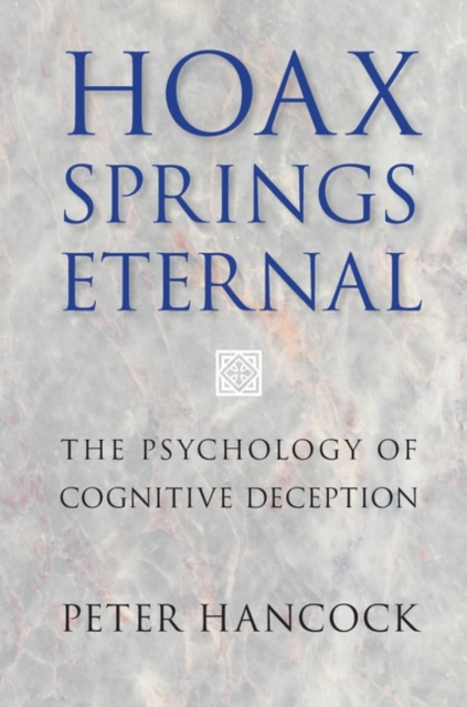 Hoax Springs Eternal : The Psychology of Cognitive Deception, PDF eBook