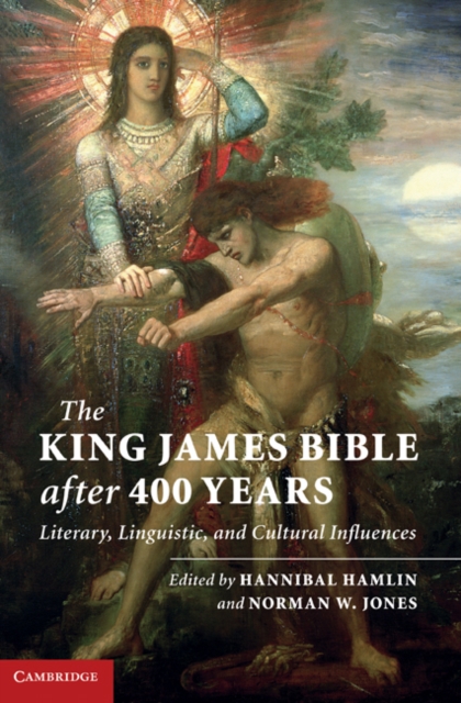King James Bible after Four Hundred Years : Literary, Linguistic, and Cultural Influences, PDF eBook