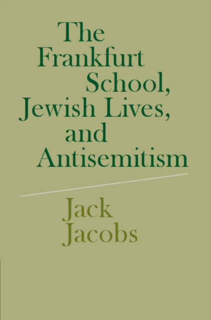Frankfurt School, Jewish Lives, and Antisemitism, PDF eBook