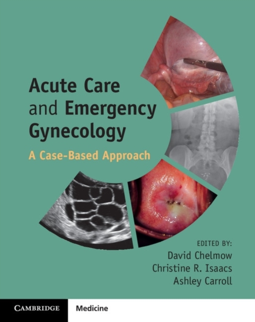 Acute Care and Emergency Gynecology : A Case-Based Approach, PDF eBook