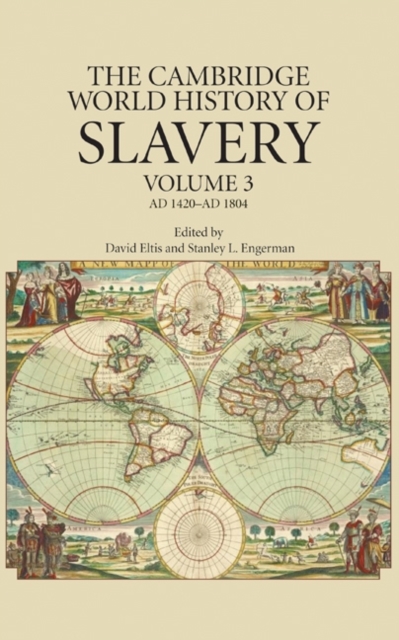 Cambridge World History of Slavery: Volume 3, AD 1420-AD 1804, PDF eBook