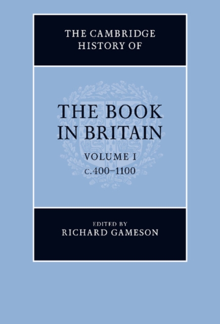 Cambridge History of the Book in Britain: Volume 1, c.400-1100, EPUB eBook