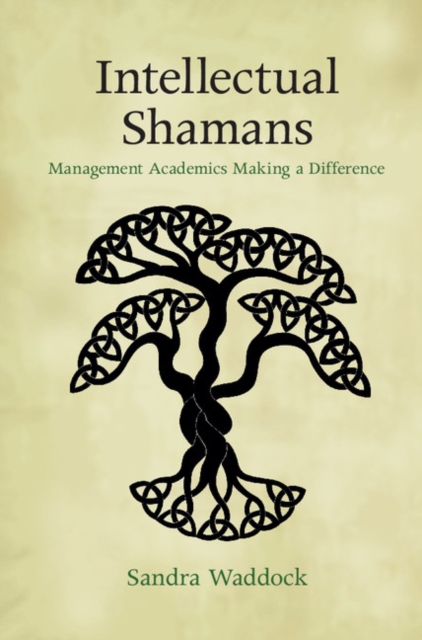 Intellectual Shamans : Management Academics Making a Difference, EPUB eBook