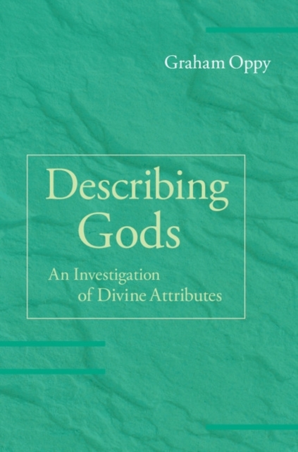 Describing Gods : An Investigation of Divine Attributes, PDF eBook