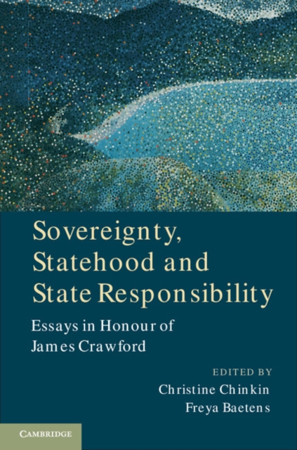 Sovereignty, Statehood and State Responsibility : Essays in Honour of James Crawford, EPUB eBook