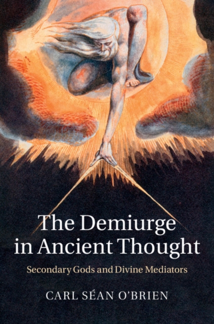 The Demiurge in Ancient Thought : Secondary Gods and Divine Mediators, EPUB eBook