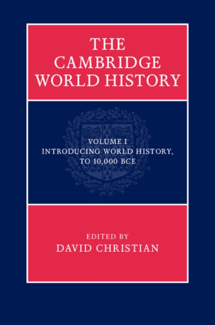 Cambridge World History: Volume 1, Introducing World History, to 10,000 BCE, EPUB eBook
