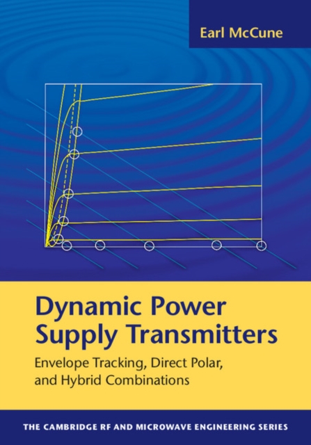 Dynamic Power Supply Transmitters : Envelope Tracking, Direct Polar, and Hybrid Combinations, EPUB eBook
