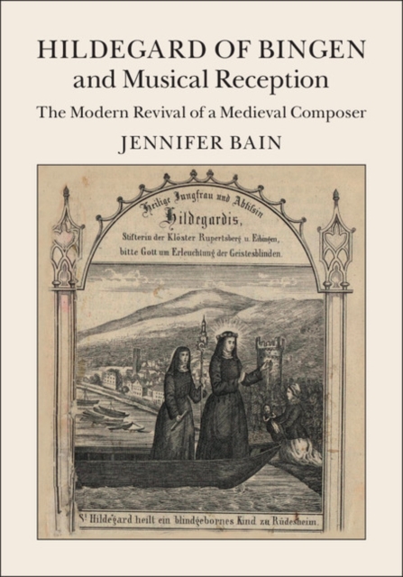 Hildegard of Bingen and Musical Reception : The Modern Revival of a Medieval Composer, EPUB eBook