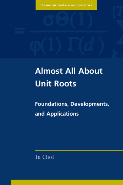 Almost All about Unit Roots : Foundations, Developments, and Applications, EPUB eBook