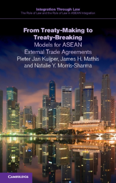 From Treaty-Making to Treaty-Breaking : Models for ASEAN External Trade Agreements, EPUB eBook