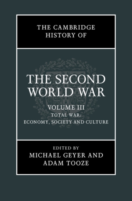 Cambridge History of the Second World War: Volume 3, Total War: Economy, Society and Culture, PDF eBook