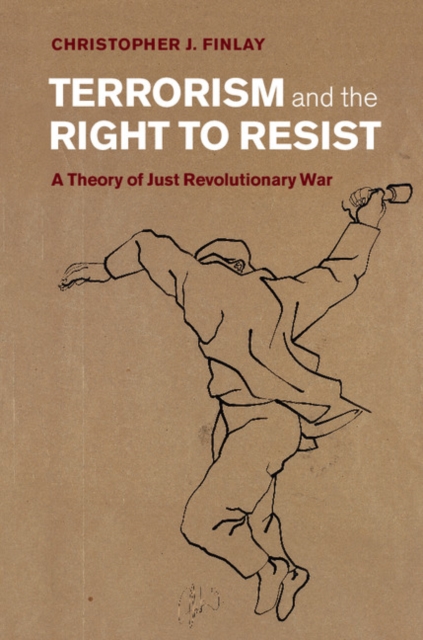 Terrorism and the Right to Resist : A Theory of Just Revolutionary War, EPUB eBook